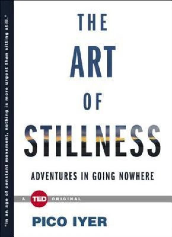 Image of The Art of Stillness by Pico Iyer and Eyds Einarsdttir Book