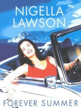 Image of Forever Summer by Nigella Lawson Hardback