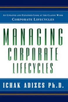 Image of Managing Corporate Lifecycles by Ichak Adizes Ph D Paperback