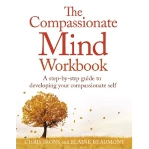 Image of The Compassionate Mind Workbook : A step-by-step guide to developing your compassionate self