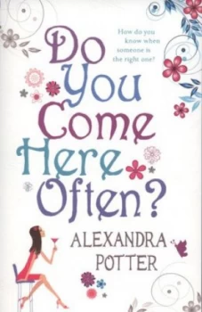 Image of Do You Come Here Often by Alexandra Potter Paperback