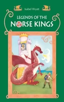 Image of Legends of the Norse Kings : The Saga of King Ragnar Goatskin and The Dream of King Alfdan