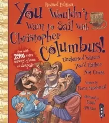 Image of You Wouldn't Want To Sail With Christopher Columbus!
