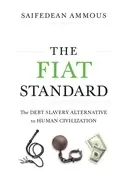 Image of fiat standard the debt slavery alternative to human civilization