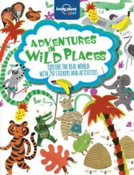 Image of Adventures in Wild Places Activities and Sticker Books by Lonely Planet Kids Paperback