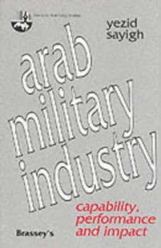 Image of Arab Military Industry by Yazid Yusuf Sayigh Book