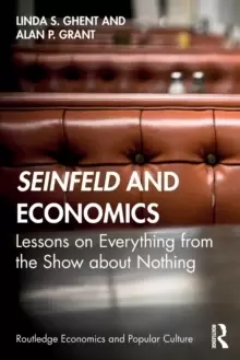 Image of Seinfeld and Economics : Lessons on Everything from the Show about Nothing