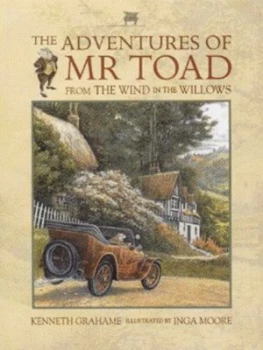 Image of The Adventures of Mr Toad from the Wind in the Willows by Inga Moore and Kenneth Grahame Hardback