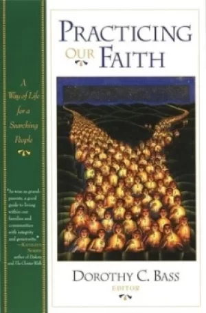Image of Practicing our faith by Dorothy C. Bass