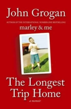 Image of The Longest Trip Home by John Grogan Paperback