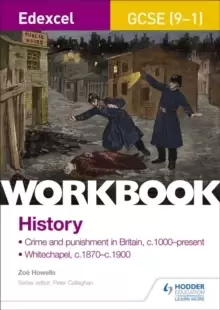 Image of Edexcel GCSE (9-1) History Workbook: Crime and Punishment in Britain, c1000-present and Whitechapel, c1870-c1900