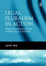 Image of Legal Pluralism in Action Dispute Resolution and the Kurdish Peace Committee