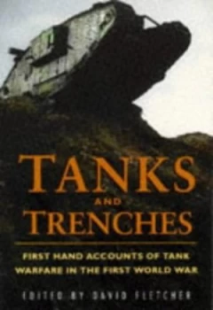 Image of Tanks and Trenches by David Fletcher and Tank Museum Paperback