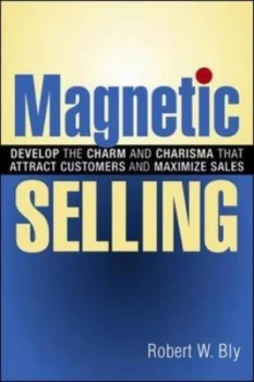 Image of Magnetic Selling by Robert W Bly Paperback