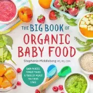 Image of big book of organic baby food baby pures finger foods and toddler meals for