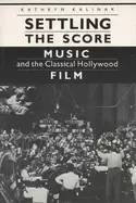 Image of settling the score music and the classical hollywood film