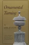 Image of ornamental turning a work of practical instruction in the above art with nu