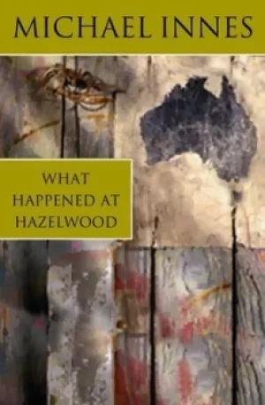 Image of What happened at Hazelwood by Michael Innes