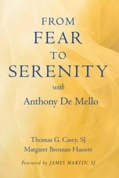 Image of From Fear to Serenity with Anthony De Mello by Thomas G Casey and Margaret Brennan Hassett Book