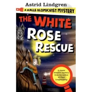 Image of A Kalle Blomkvist Mystery: White Rose Rescue