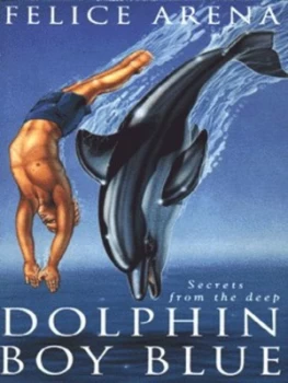 Image of Dolphin Boy Blue by Felice Arena Book