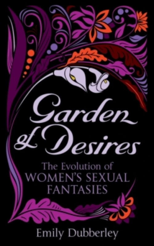 Image of Garden of Desires : The Evolution of Womens Sexual Fantasies Paperback / softback