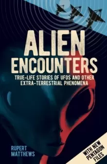 Image of Alien Encounters : True-Life Stories of UFOs and other Extra-Terrestrial Phenomena. With New Pentagon Files