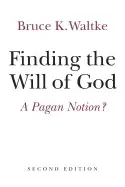 Image of finding the will of god a pagan notion