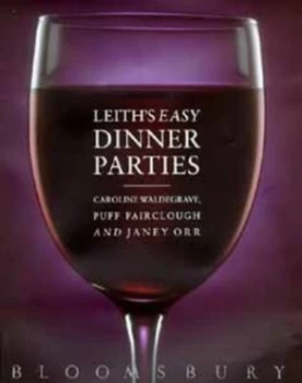 Image of Leiths Easy Dinner Parties by Caroline Waldegrave and Puff Fairclough and Janey Orr and Leiths School of Food and Wine Hardback