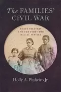 Image of families civil war Black soldiers and the fight for racial justice