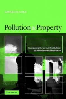 Image of Pollution and Property by Daniel H. Cole Paperback