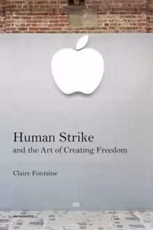 Image of Human Strike and the Art of Creating Freedom