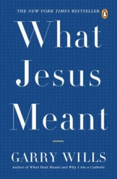 Image of What Jesus Meant by Garry Wills Book