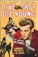 Image of live fast die young the wild ride of making rebel without a cause