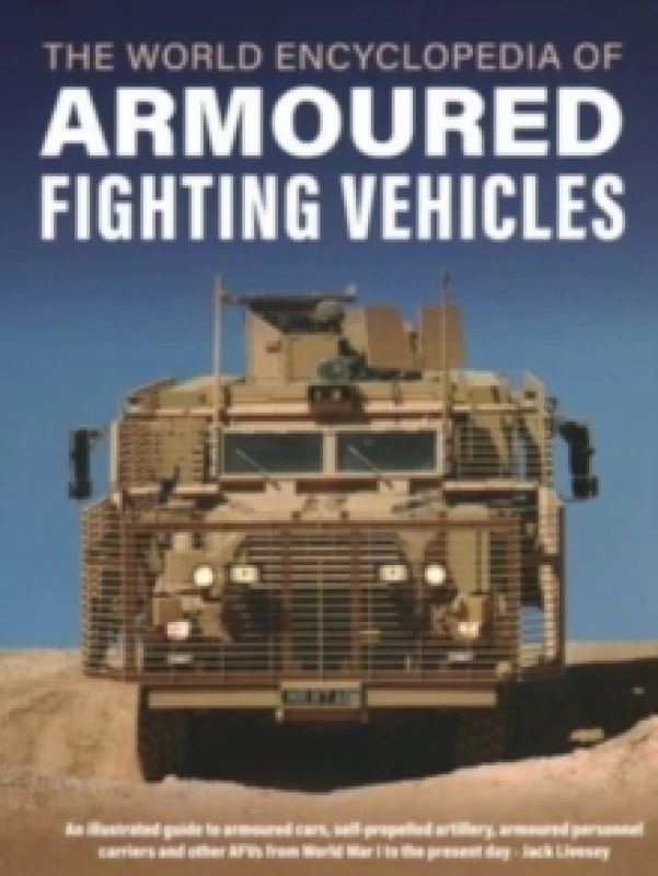 Image of The World Encyclopedia of Armoured Fighting Vehicles. Hardback. By Jack Livesey Books