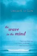 Image of wave in the mind talks and essays on the writer the reader and the imaginat