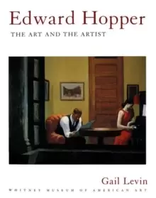 Image of Edward Hopper: The Art and The Artist : The Art and the Artist