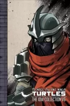 Image of Teenage Mutant Ninja Turtles: The IDW Collection Volume 6 by Tom Waltz