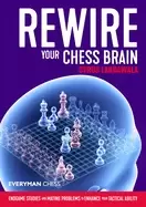 Image of rewire your chess brain endgame studies and mating problems to enhance your