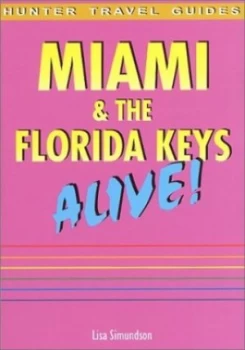 Image of Miami and the Florida Keys Alive by Lisa Simundson Book