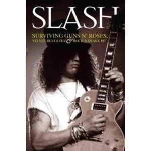 Image of Slash : Excess: the Definitive Biography