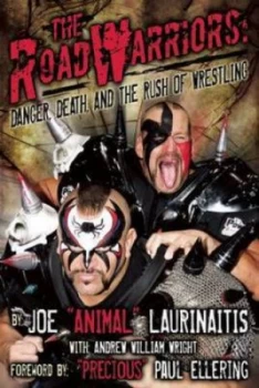 Image of The Road Warriors Danger Death and the Rush of Wrestling by Joe Animal Laurinaitis Book