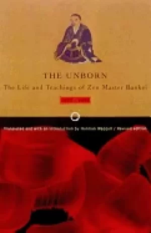 Image of unborn the life and teachings of zen master bankei 1622 1693
