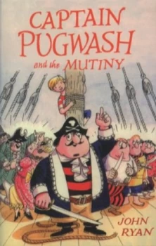 Image of Captain Pugwash and the Mutiny by John Ryan Paperback