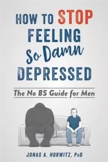 Image of Stop Feeling So Damn Depressed : The No BS Guide for Men