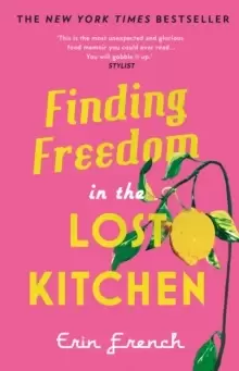 Image of Finding Freedom in the Lost Kitchen : THE NEW YORK TIMES BESTSELLER