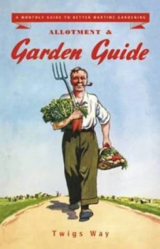 Image of Allotment and Garden Guide by Twigs Way Hardback