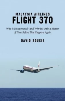 Image of Malaysia Airlines Flight 370 by David Soucie Hardback