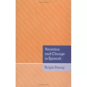 Image of Variation and change in Spanish by Ralph Penny