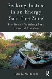 Image of Seeking Justice in an Energy Sacrifice Zone Standing on Vanishing Land in Coastal Louisiana